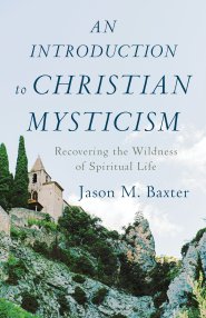 An Introduction to Christian Mysticism