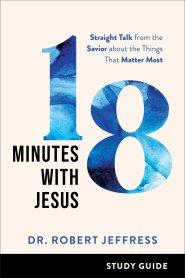 18 Minutes with Jesus Study Guide