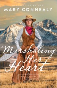 Marshaling Her Heart (Wyoming Sunrise Book #3)