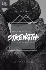 The One Year Daily Moments of Strength