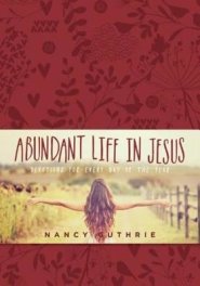 Abundant Life in Jesus