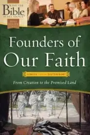 Founders of Our Faith: Genesis through Deuteronomy