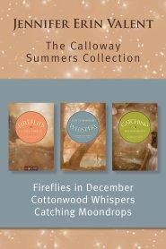 Calloway Summers Collection: Fireflies in December / Cottonwood Whispers / Catching Moondrops