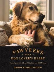 Pawverbs for a Dog Lover’s Heart