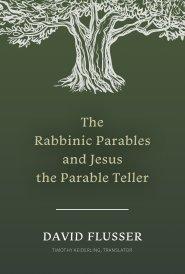 Rabbinic Parables and Jesus the Parable Teller