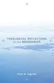 Theological Reflections at the Boundaries