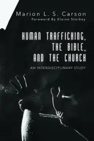 Human Trafficking, the Bible, and the Church