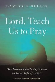 Lord, Teach Us to Pray