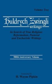 In Search of True Religion: Reformation, Pastoral, and Eucharistic Writings