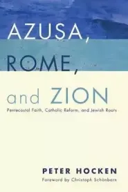 Azusa, Rome, and Zion