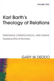 Karl Barth's Theology of Relations, Volume 2