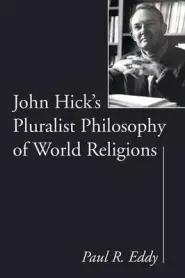 John Hick's Pluralist Philosophy of World Religions