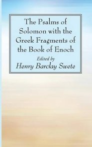 The Psalms of Solomon with the Greek Fragments of the Book of Enoch