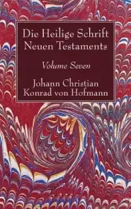 Die Heilige Schrift Neuen Testaments, Volume Seven