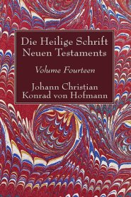 Die Heilige Schrift Neuen Testaments, Volume Fourteen: Neunter Theil. Zusammenfassende Utersuchung Der Einzelnen Neutestamentlichen Schriften.