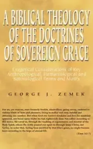 A Biblical Theology of the Doctrines of Sovereign Grace