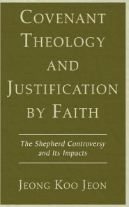 Covenant Theology and Justification by Faith