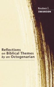 Reflections on Biblical Themes by an Octogenarian