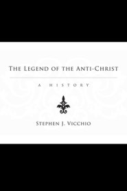 The Legend of the Anti-Christ