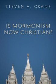 Is Mormonism Now Christian?