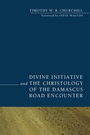 Divine Initiative and the Christology of the Damascus Road Encounter