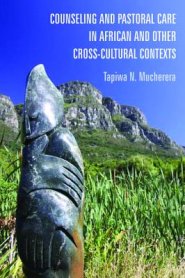 Counseling and Pastoral Care in African and Other Cross-Cultural Contexts