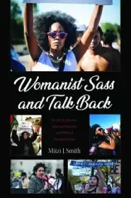 Womanist Sass and Talk Back