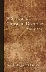 A System of Christian Doctrine, Volume 1