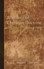 A System of Christian Doctrine, Volume 3