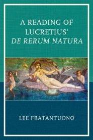 A Reading of Lucretius' De Rerum Natura