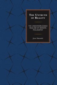 The Untruth of Reality : The Unacknowledged Realism of Modern Philosophy