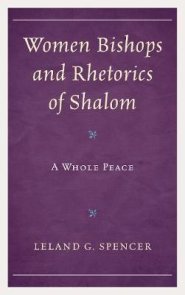 Women Bishops and Rhetorics of Shalom: A Whole Peace