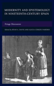 Modernity and Epistemology in Nineteenth-Century Spain: Fringe Discourses