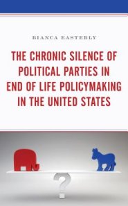 The Chronic Silence of Political Parties in End of Life Policymaking in the United States