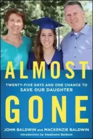 Almost Gone: Twenty-Five Days and One Chance to Save Our Daughter