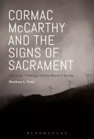 Cormac McCarthy and the Signs of Sacrament: Literature, Theology, and the Moral of Stories