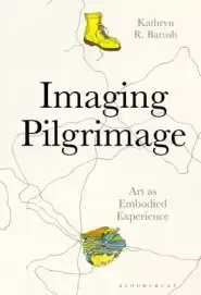 Imaging Pilgrimage: Art as Embodied Experience