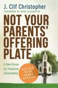 Not Your Parents' Offering Plate: A New Vision for Financial Stewardship