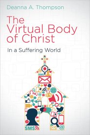 The Virtual Body of Christ in a Suffering World