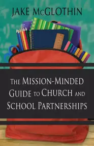 The Mission-Minded Guide to Church and School Partnerships