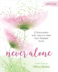 Never Alone - Women's Bible Study Leader Guide