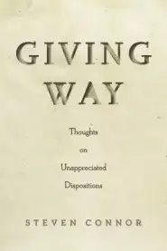 Giving Way: Thoughts on Unappreciated Dispositions