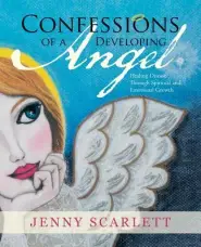 Confessions of a Developing Angel: Healing Disease Through Spiritual and Emotional Growth