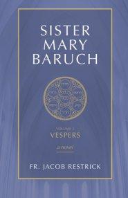 Sister Mary Baruch: Vespers (Vol 3) Volume 3