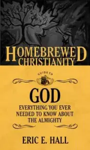 The Homebrewed Christianity Guide to God