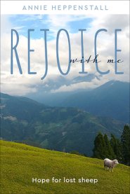 Rejoice with Me: Hope for lost sheep