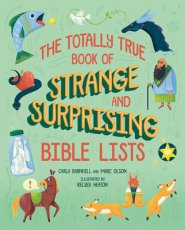 The Totally True Book of Strange and Surprising Bible Lists