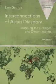 Interconnections of Asian Diaspora: Mapping the Linkages and Discontinuities