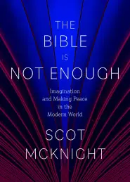 The Bible Is Not Enough: Imagination and Making Peace in the Modern World