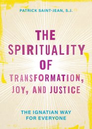 The Spirituality of Transformation, Joy, and Justice